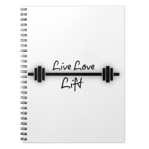 Fitness Quote: Live Love Lift Notebook