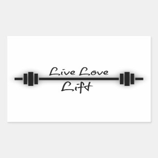 Fitness Quote: Live Love Lift Rectangular Sticker