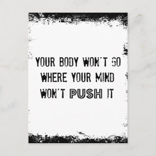 Fitness Quote: Your Body Won't Go Where... Postcard