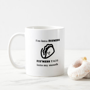 Fitness TACO Funny Sarcastic Novelty Graphic Gift Coffee Mug