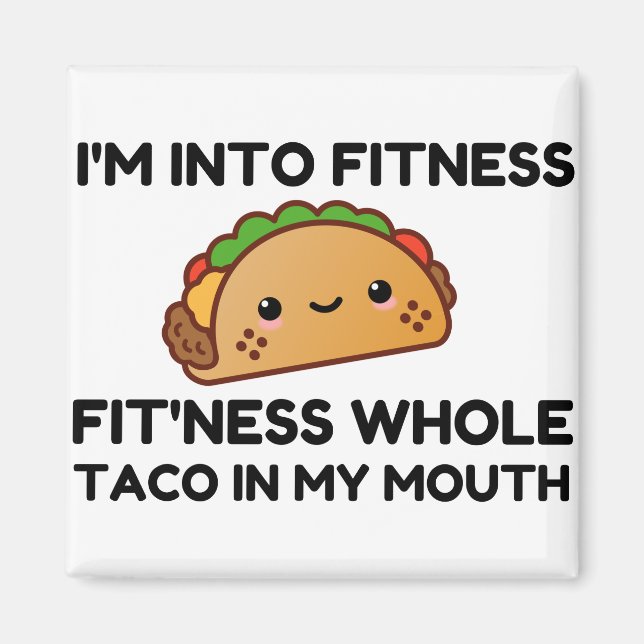 FITNESS TACO IN MY MOUTH FUNNY MAGNET (Front)