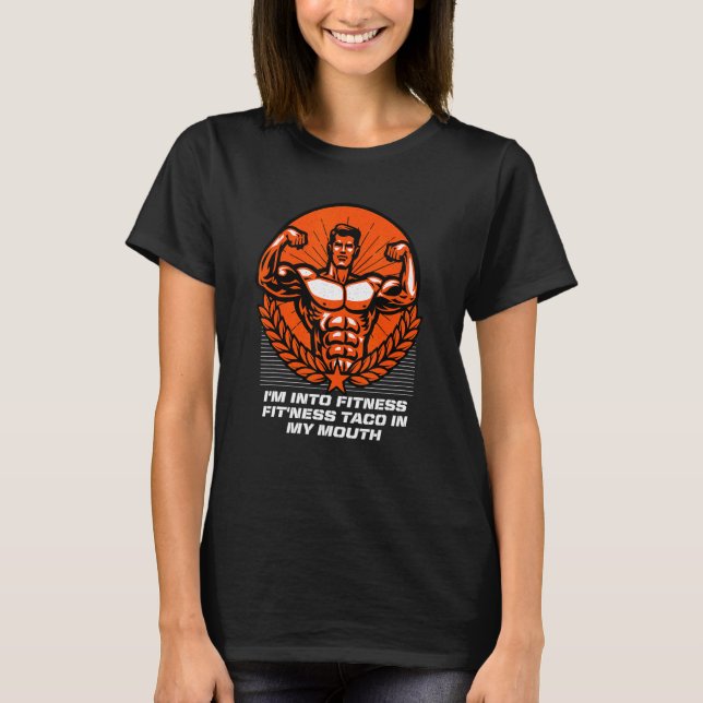 Fitness Taco In My Mouth  Workout Humour Gym Foodi T-Shirt (Front)