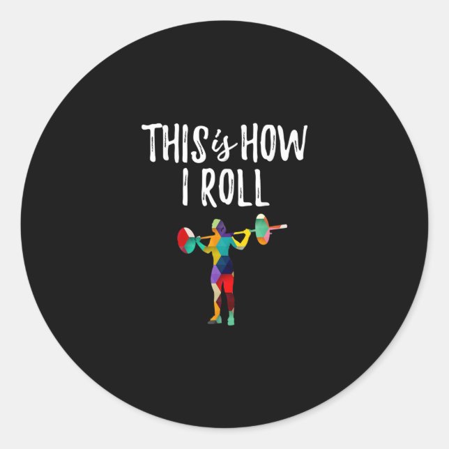 Fitness This is How I Roll Gym Bodybuilding Girl Classic Round Sticker (Front)