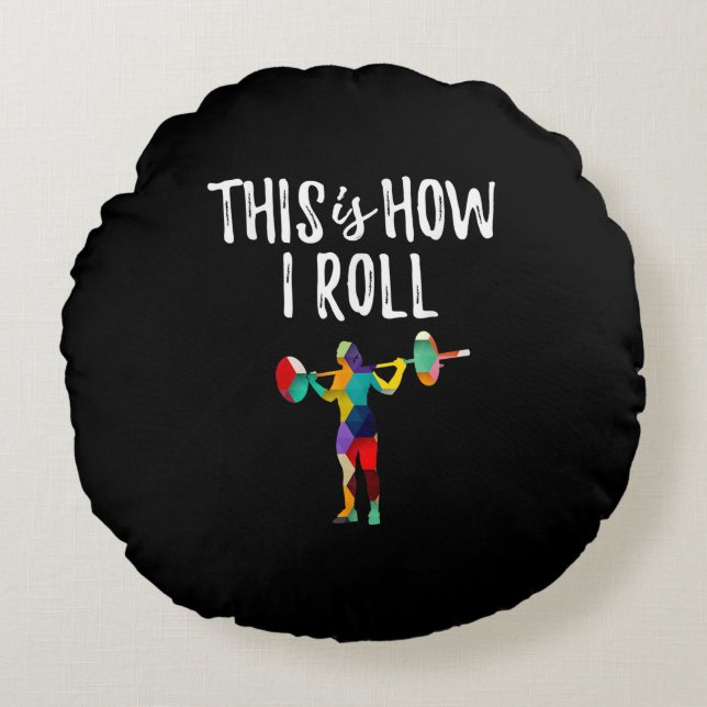 Fitness This is How I Roll Gym Bodybuilding Girl Round Cushion (Front)