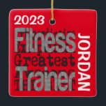 Fitness Trainer Extraordinaire CUSTOM Ceramic Ornament<br><div class="desc">This is a unique ornament for any fitness trainer extraordinaire,  the best fitness trainer ever.</div>