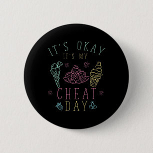 Fitness Trainer Gift Ice Cream Its Okay Its My Che 6 Cm Round Badge