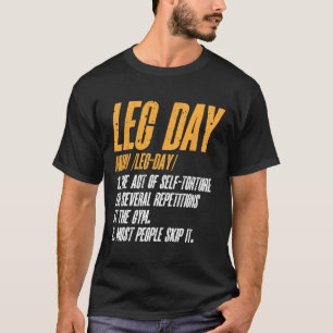 Fitness Training Workout Gym Leg Day Definition T-Shirt