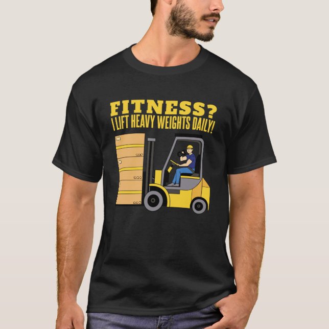 Fitness Weightlifting Forklift  Joke Transportatio T-Shirt (Front)