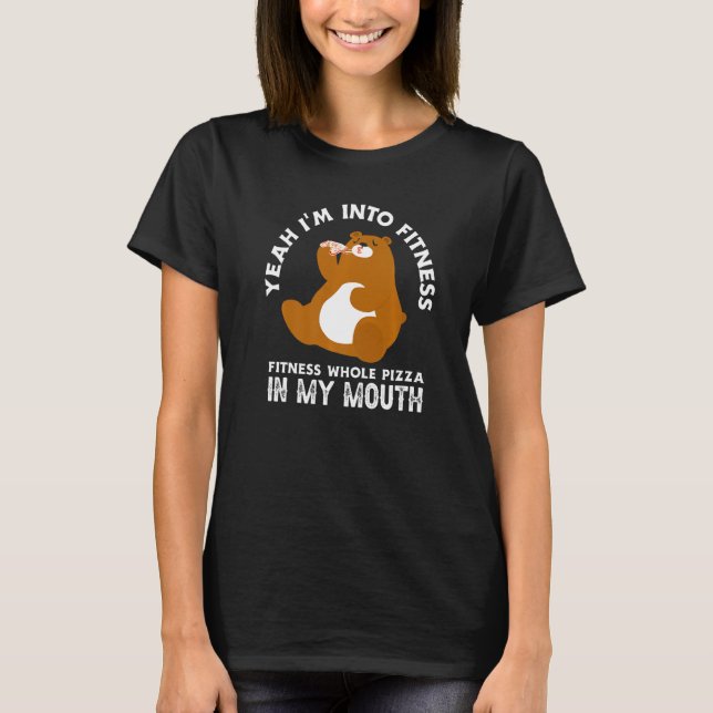 Fitness Whole Pizza In My Mouth Funny Bear Fitness T-Shirt (Front)