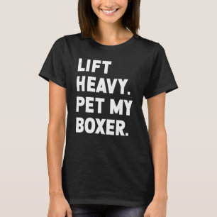 Fitness Workout Lift Heavy Pet Dog Boxer T-Shirt