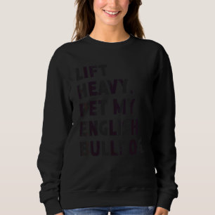 Fitness Workout Lift Heavy Pet Dog English Bulldo Sweatshirt