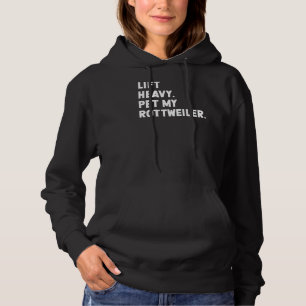 Fitness Workout Lift Heavy Pet Dog Rottweiler Hoodie