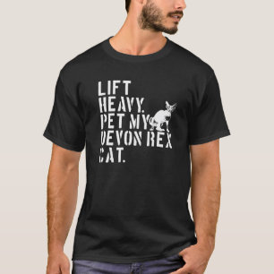 Fitness Workout - Lift Heavy Pet My Devon Rex Cat T-Shirt