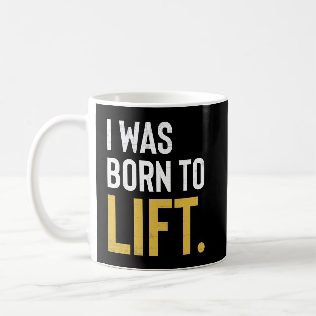 Fitness Workout Motivation Born To Lift Coffee Mug (Left)