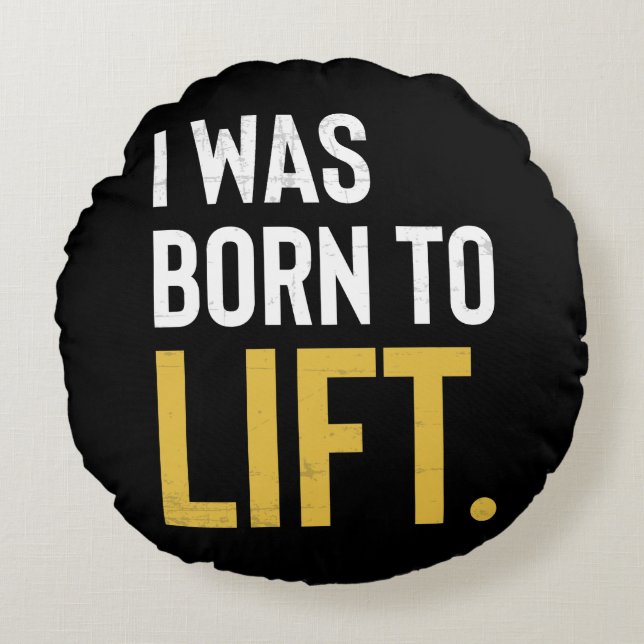 Fitness Workout Motivation Born To Lift Round Cushion (Front)