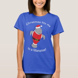 Fits Me to a Manatee Santa Suit Christmas Novelty T-Shirt