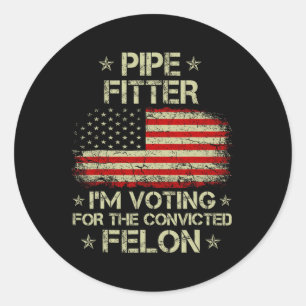 Fitter I'm Voting For The Convicted Felon Funny Tr Classic Round Sticker