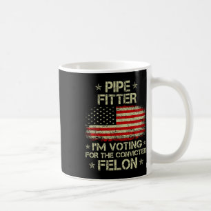 Fitter I'm Voting For The Convicted Felon Funny Tr Coffee Mug
