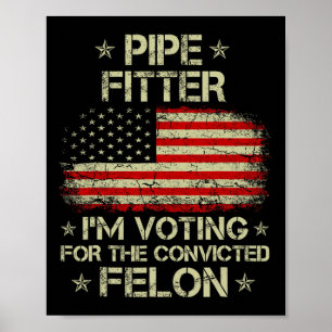 Fitter I'm Voting For The Convicted Felon Funny Tr Poster