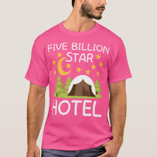 Five Billion Star Hotel Camping Lover Saying Shirt