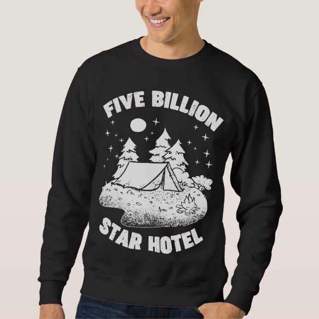 Five Billion Star Hotel Funny Camping Adventure    Sweatshirt (Front)