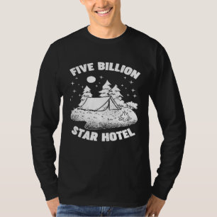 Five Billion Star Hotel Funny Camping Adventure T-Shirt
