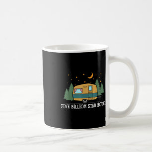 Five Billion Star Hotel Trailer - Camping Quote Coffee Mug