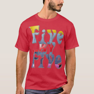 Five by Five T-Shirt