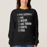 Five Elements  Axe Throwing Humour Hatchet Thrower