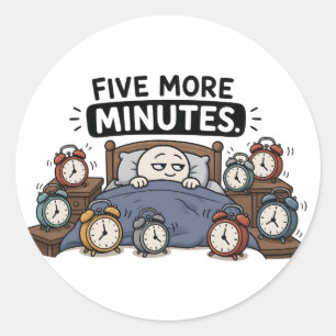 Five More Minutes – Funny Sleepy Alarm Clock Meme Classic Round Sticker