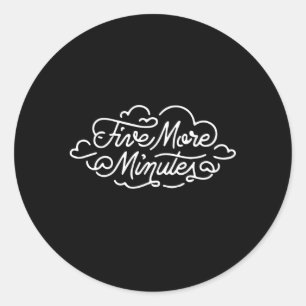 Five More Minutes Of Sleep Classic Round Sticker
