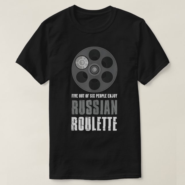 Five out of Si People Enjoy Russian Roulette Gun L T-Shirt (Design Front)