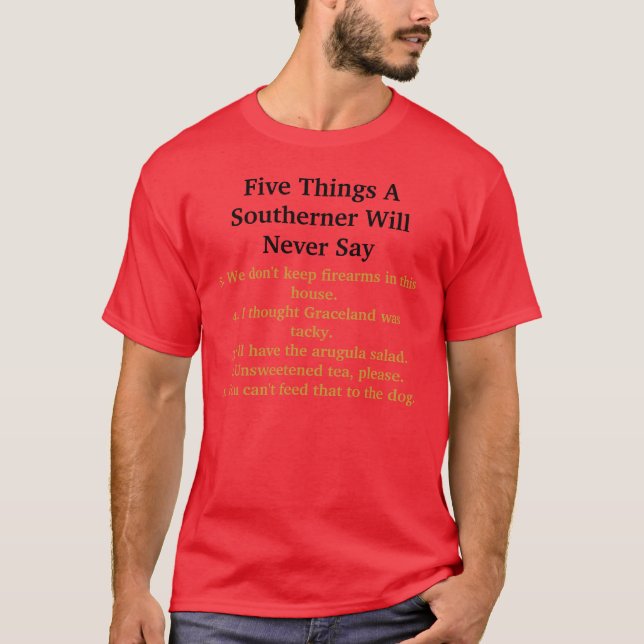 Five Things A Southerner Will Never Say T-Shirt (Front)