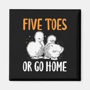 Five Toes Or Go Home Silkie Chicken _1 Magnet