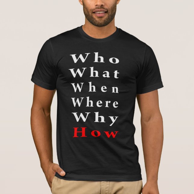 Five W's and How T-Shirt (Front)