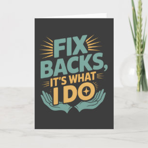 Fix Backs It’s What I Do Chiropractor Quote Card