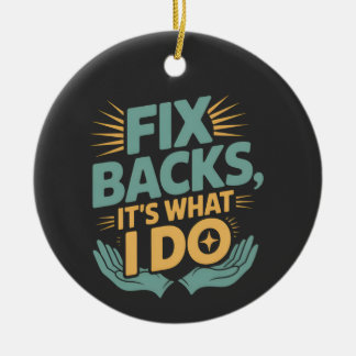 Fix Backs It’s What I Do Chiropractor Quote Ceramic Tree Decoration