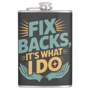 Fix Backs It’s What I Do Chiropractor Quote Hip Flask