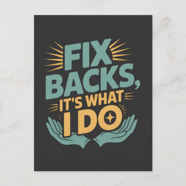 Fix Backs It’s What I Do Chiropractor Quote Postcard (Front)