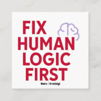 Fix Human Logic First | Minimal Tech Humor Quote 