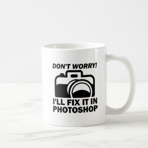 Fix it in Photoshop Funny Mug