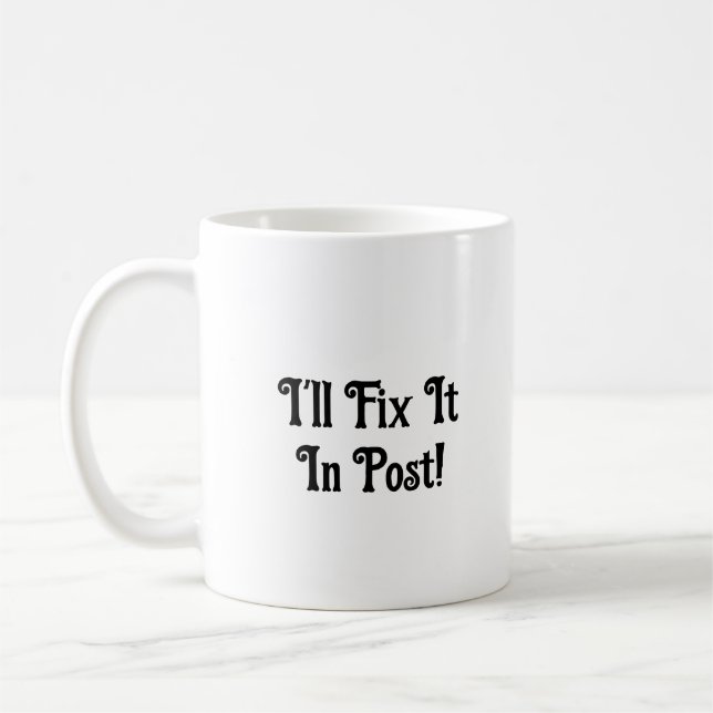 Fix It In Post Mug (Left)