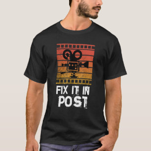Fix It In Post T-Shirt