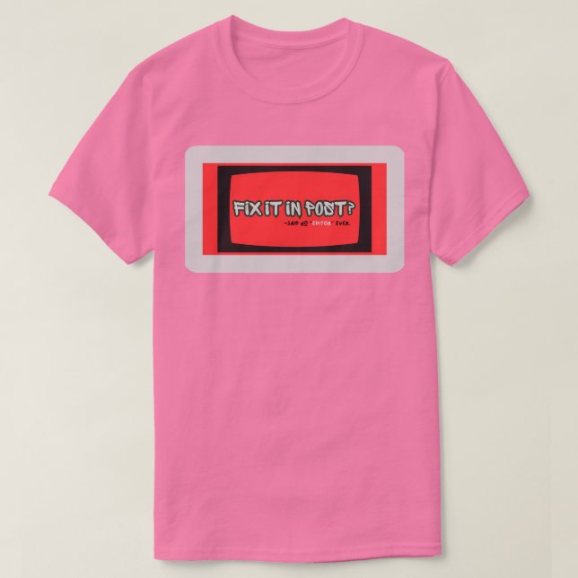 Fix It in Post T-Shirt | Filmmaker Humour Tee |  (Design Front)