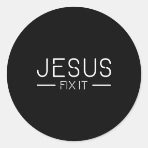 Fix It Jesus Funny Christian Fashion Classic Round Sticker