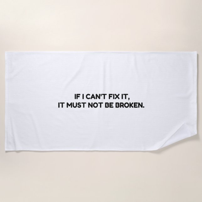 FIX IT NOT BROKEN BEACH TOWEL (Front)