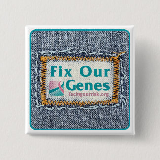 FIX OUR GENES 15 CM SQUARE BADGE