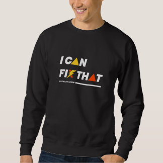 Fix That Electronic Worker Craftsman Ironic Saying Sweatshirt