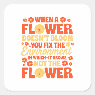 Fix the Environment, Not the Flower Square Sticker