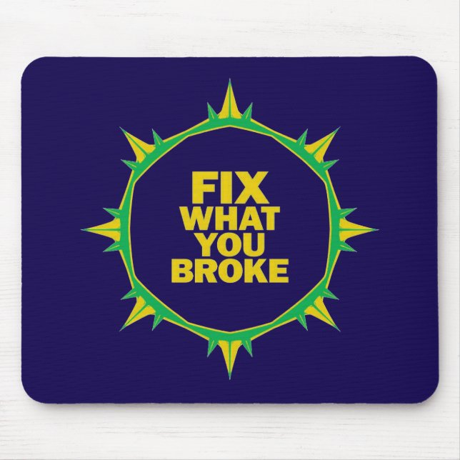 Fix What You Broke Mouse Mat (Front)